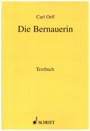 Die Bernauerin fr Sopran, Tenor, Schauspieler, gemischter Chor und Orchester Textbuch/Libretto