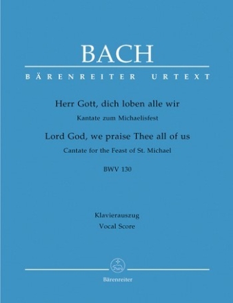 Herr Gott, dich loben alle wir Kantate BW130 fr Soli, gem Chor und Orchester Klavierauszug