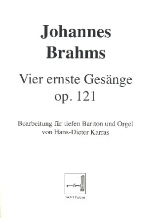 4 ernste Gesnge op.121 fr tiefen Bariton und Orgel