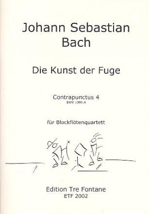 Contrapunctus 4 aus Die Kunst der Fuge BWV1080 fr 4 Blockflten (SATB),  Partitur und Stimmen