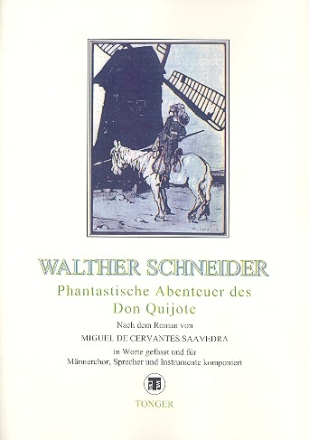 Fantastische Abenteuer des Don Quichote für Sprecher, Männerchor und Klavier (Instrumente) Partitur zur Aufführung mit Klavier