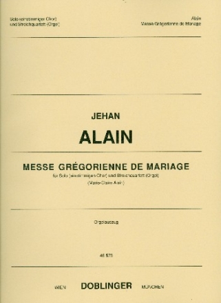 Messe Grgorienne de mariage fr Solo (1-stimmigen Chor) und Streichquartett (Orgel),  Orgelauszug