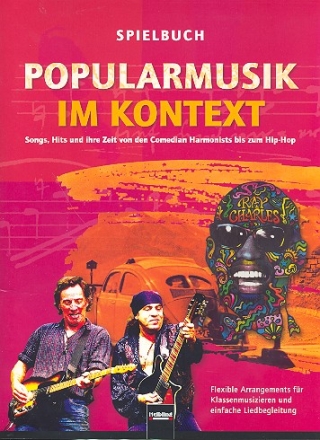 Popularmusik im Kontext Spielbuch Songs, Hits und ihre Zeit von den Comedian Harmonists bis zum Hip-Hop