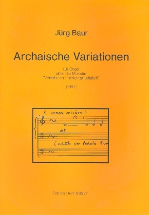 Archaische Variationen ber Verleih uns Frieden gndiglich fr Orgel