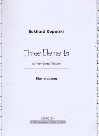3 Elements für Marimbaphon und Orchester für Marimbaphon und Klavier