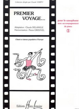 Premier Voyage vol.1 pour saxophone alto et piano Chants et danses populaires d'Europe