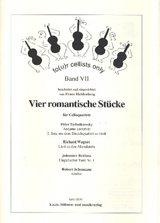 Four Cellists only 4 romantische Stcke fr 4 Violoncelli Partitur und Stimmen