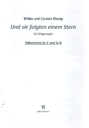 Und sie folgten einem Stern fr Sprecher, Kinderchor und Klavier (C-Instrument ad lib),  Solostimme in C und B