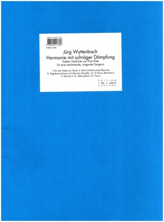 Harmonie mit schrger Dmpfung 7 Gedichte von Paul Klee fr rezitierende, singende Geigerin