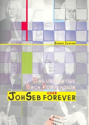 Das ultimative Bach-Kompendium oder JohSeb forever fr 2 Trompeten, Horn in F, Posaune und Tuba