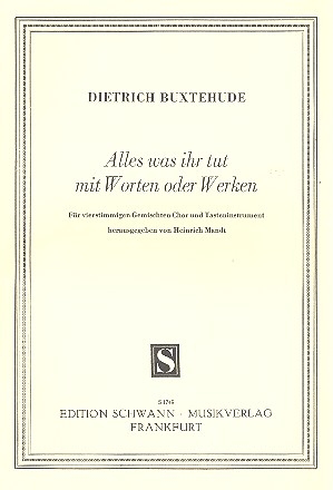 Alles was ihr tut mit Worten oder Werken fr Soli, gem Chor, Streicher und Tasteninstrument Partitur