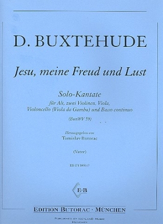 Jesu meine Freud und Lust Solo-Kantate BuxWV59 fr Alt, 2 Violinen, Viola, Violoncello (VaG) und Bc, Stimmen