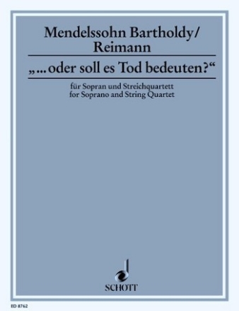 ... oder soll es Tod bedeuten? fr Sopran und Streichquartett Partitur und Stimmen