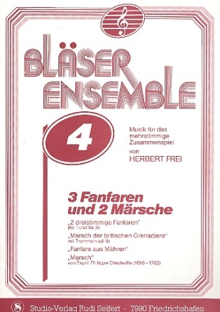 3 Fanfaren und 2 Mrsche fr 3-stimmiges Blserensemble, Trommeln ad lib Spielpartituren in C, B und Es