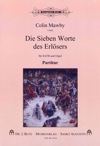 Die sieben Worte des Erlsers fr gem Chor und Orgel Partitur