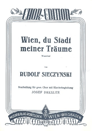 Wien du Stadt meiner Trume fr gem Chor und Klavier Partitur