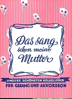 Das sang schon meine Mutter fr Akkordeon (mit Text und Akkorden) Kleinformat