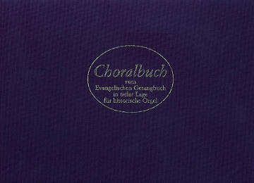 Choralbuch zum Evangelischen Gesangbuch in tiefer Lage fr historische Orgel