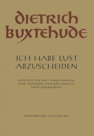 Ich habe Lust abzuscheiden Kantate fr 3 Singstimmen, 2 Violinen, Violone und Bc Partitur,  Sonderanfertigung