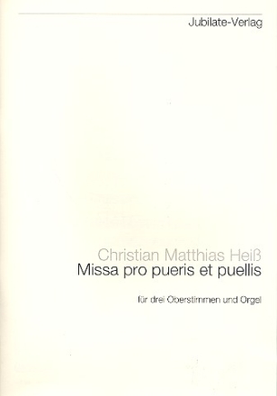 Missa pro pueris et puellis fr 3 Oberstimmen und Orgel Partitur