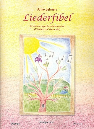 Liederfibel fr 3-stimmiges Streicher-Ensemble (2 Violinen und Violoncello) Spielpartitur
