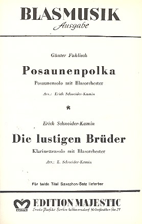 Posaunenpolka  und  Die lustigen Brder: fr Klarinette (Posaune) und Blasorchester Direktion (=solo) und Stimmen