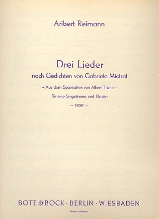 3 Lieder nach Gedichten von Gabriela Mistral (1959) fr eine Singstimme und Klavier