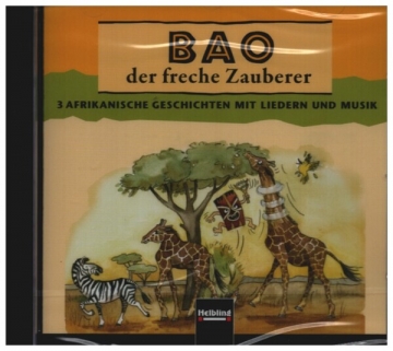 Bao der freche Zauberer CD 3 afrikanische Geschichten mit Liedern und Musik