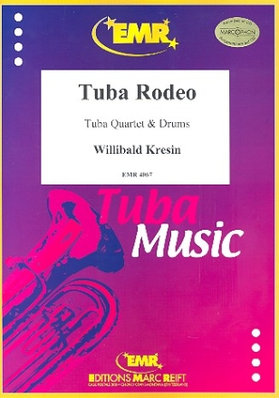 Tuba Rodeo fr 2 Euphonien, 2 Tubas und Drums Partitur und Stimmen