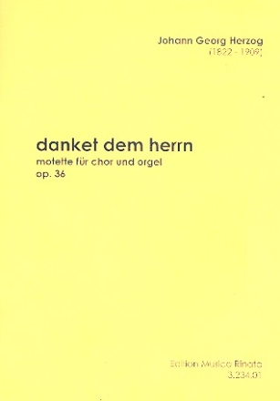 Danket dem Herrn denn er ist freundlich op.36 fr gem Chor und Orgel Partitur