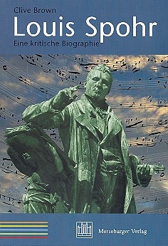 Louis Spohr Eine kritische Biographie