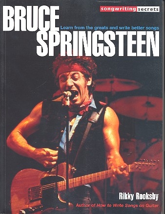 Bruce Springsteen Songwriting Secrets