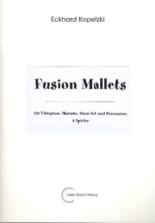 Fusion Mallets fr Vibraphon, Marimbaphon, Drum Set und Percussion Partitur und Stimmen
