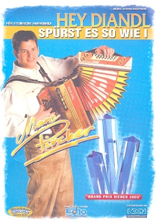 Hey Diandl sprst es so wie i fr Steirische Harmonika