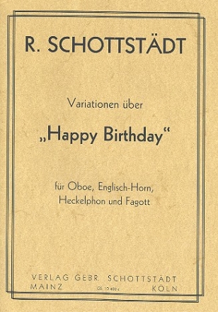 Variationen ber Happy Birthday fr Oboe, Englischhorn, Heckelphon und Fagott Partitur und Stimmen