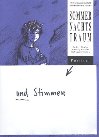 Sommernachtstraum (Suite) fr Sprecher (Darsteller) und Streichorchester Partitur mit Text, Klavierauszug und Stimmen