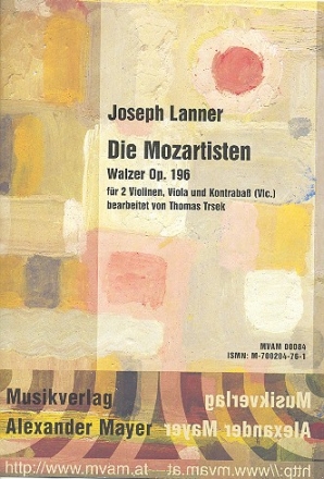 Die Mozartisten op.196 fr 2 Violinen, Viola und Kontrabass (Violoncello) Partitur und Stimmen