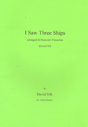 I saw Three Ships for recorder ensemble (SSAATTB) score and parts