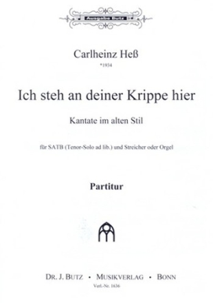 Ich steh an deiner Krippe hier fr Chor, Tenor-Solo ad lib., Streicher und Orgel Partitur