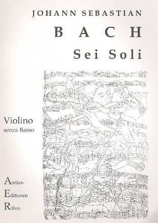3 Sonaten und 3 Partiten BWV1001-1006 fr Violine