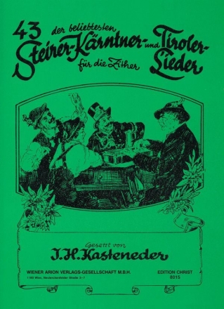 43 der beliebtesten Steirer, Krntner und Tiroler Lieder fr Zither (mit Text) Zither 1