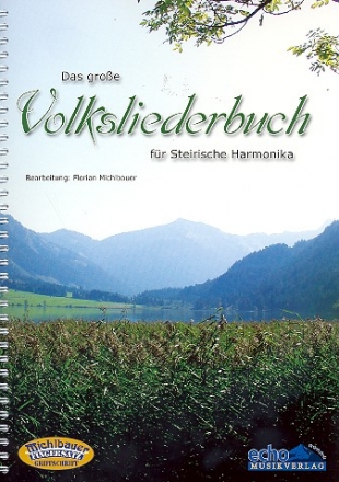 Das groe Volksliederbuch fr steirische Harmonika