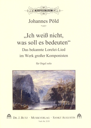 Ich wei nicht, was soll es bedeuten - Im Stile groer Komponisten fr Orgel
