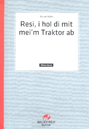 Resi i hol di mit meim' Traktor ab: fr Klavier (Gesang/Gitarre)