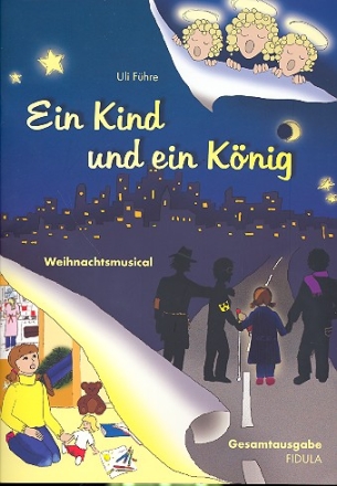 Ein Kind und ein Knig fr Soli, Kinderchor und Klavier (Instrumente ad lib) Partitur