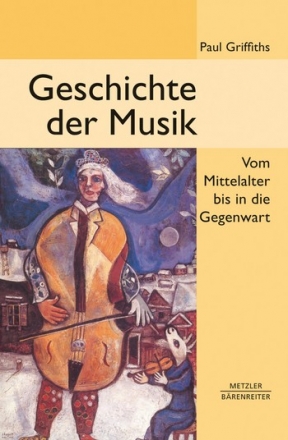 Geschichte der Musik - Vom Mittelalter bis in die Gegenwart