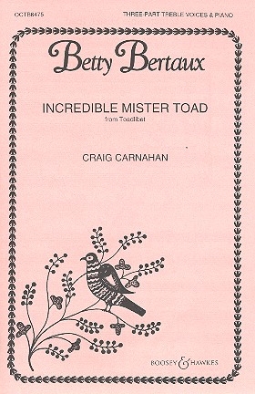 Incredible Mister Toad for female chorus and piano score