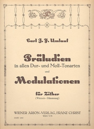 Prludien in allen Dur- und Molltonarten und Modulationen fr Konzertzither (Wiener Stimmung)