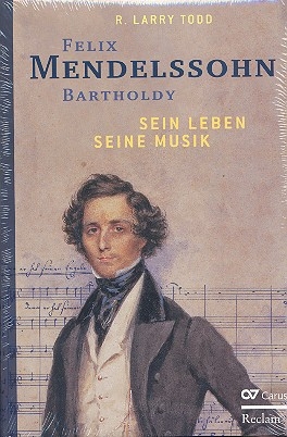 Felix Mendelssohn-Bartholdy sein Leben - seine Musik