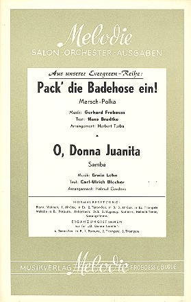 Pack die Badehose ein  und O Donna Juanita: fr Salonorchester Direktion und Stimmen